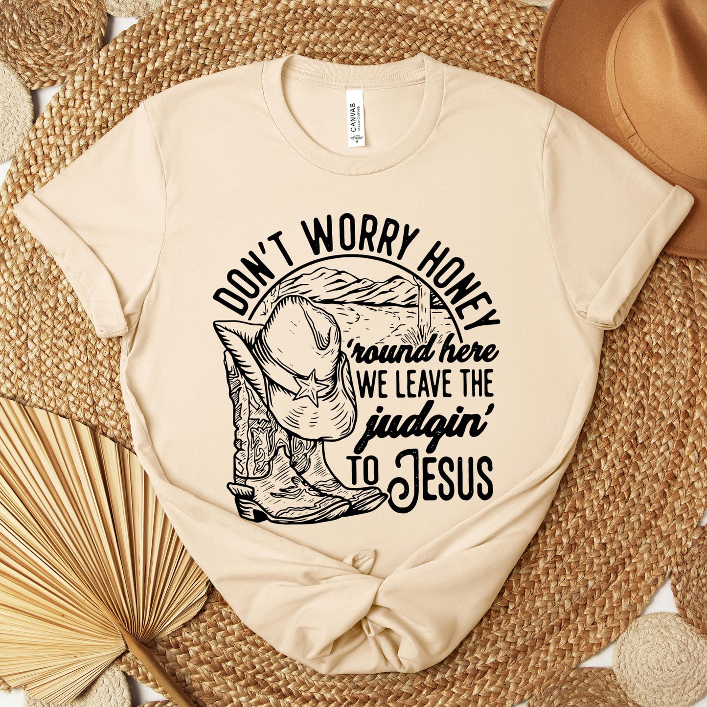 Don't Worry Honey Round Here We Leave The Judging To Jesus Premium T-shirt
