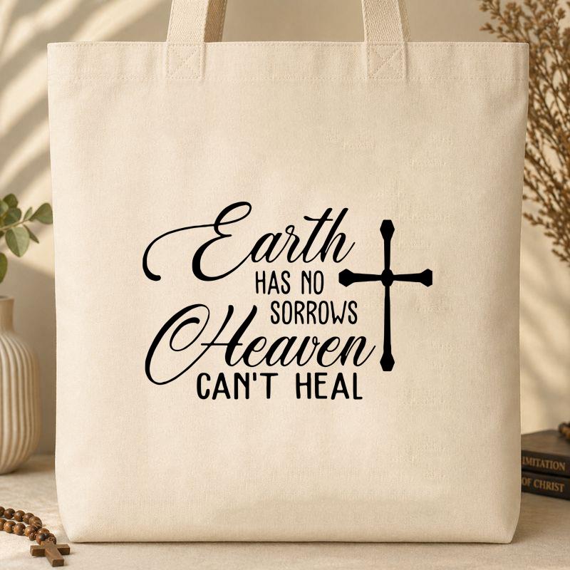 Earth Had No Sorrows Heaven Can_t Heal Tote Bag