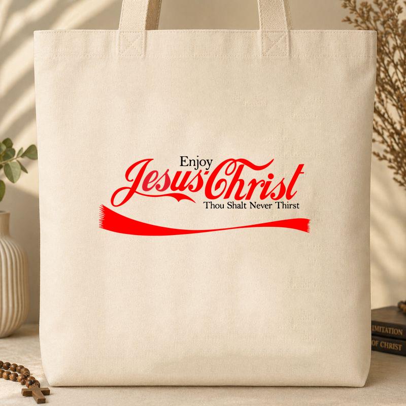 Enjoy Jesus Christ Thou Shalt Never Thirst Tote Bag