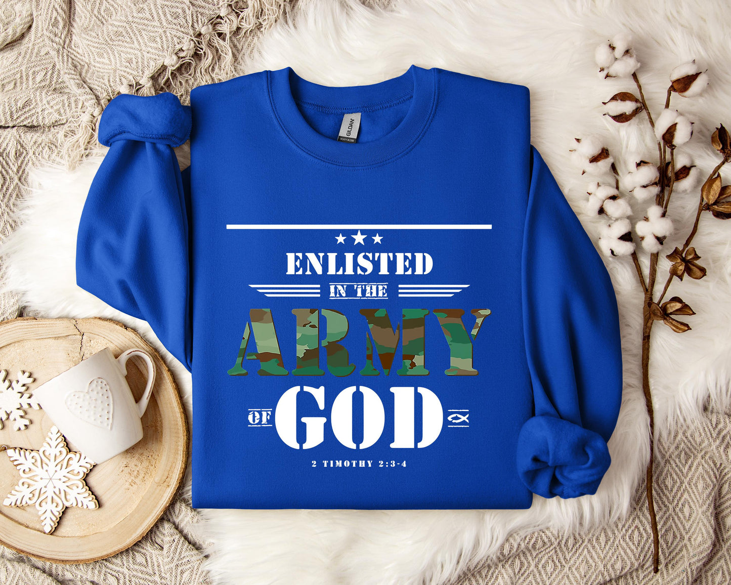Enlisted In The Army Of God 2 Timothy 2.3-4 Sweatshirt