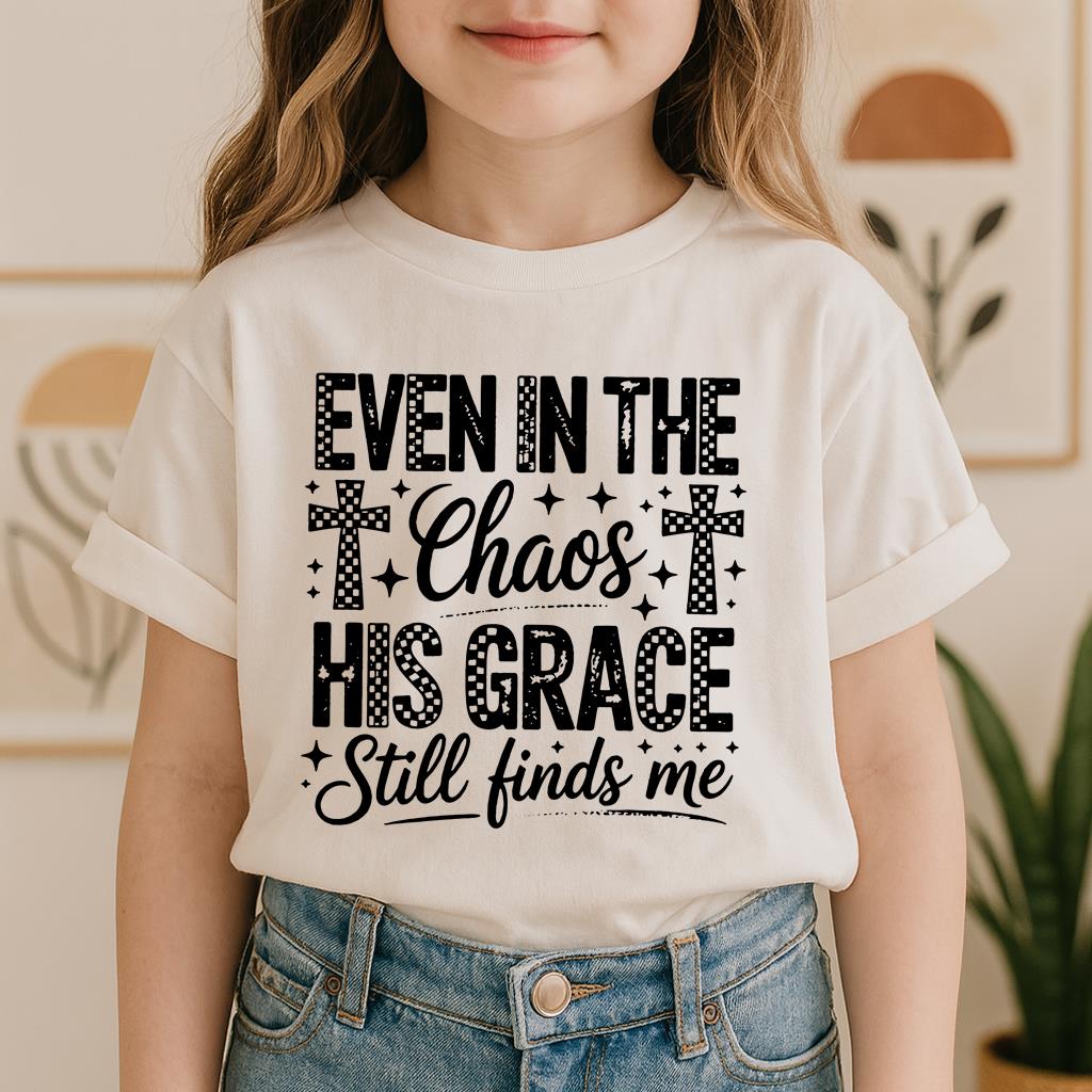 Even In The Chaos His Grace Still Finds Me