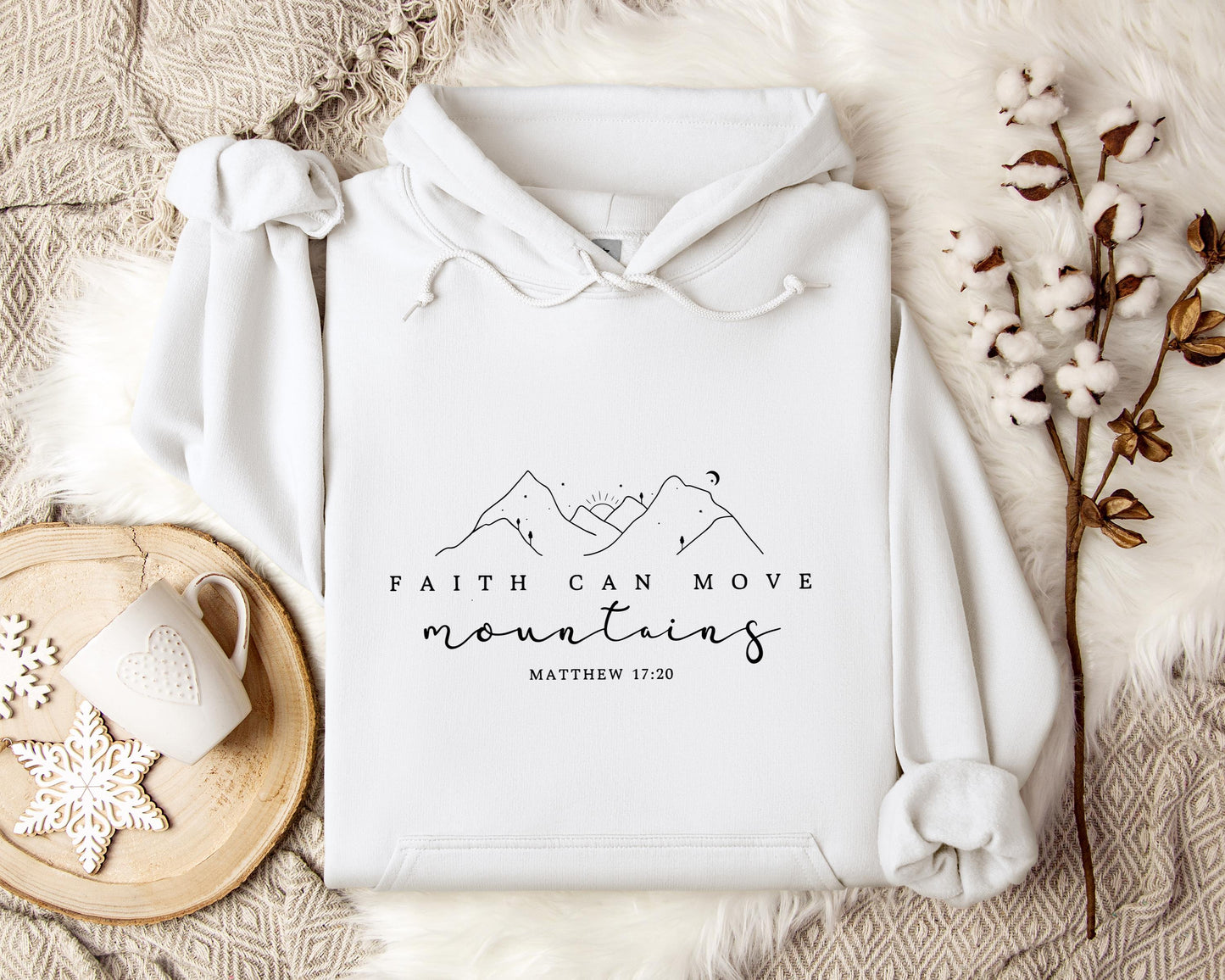Faith Can Move Mountains Matthew 17.20 Hoodie