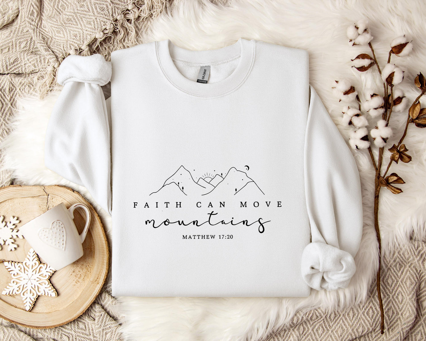 Faith Can Move Mountains Matthew 17.20 Sweatshirt