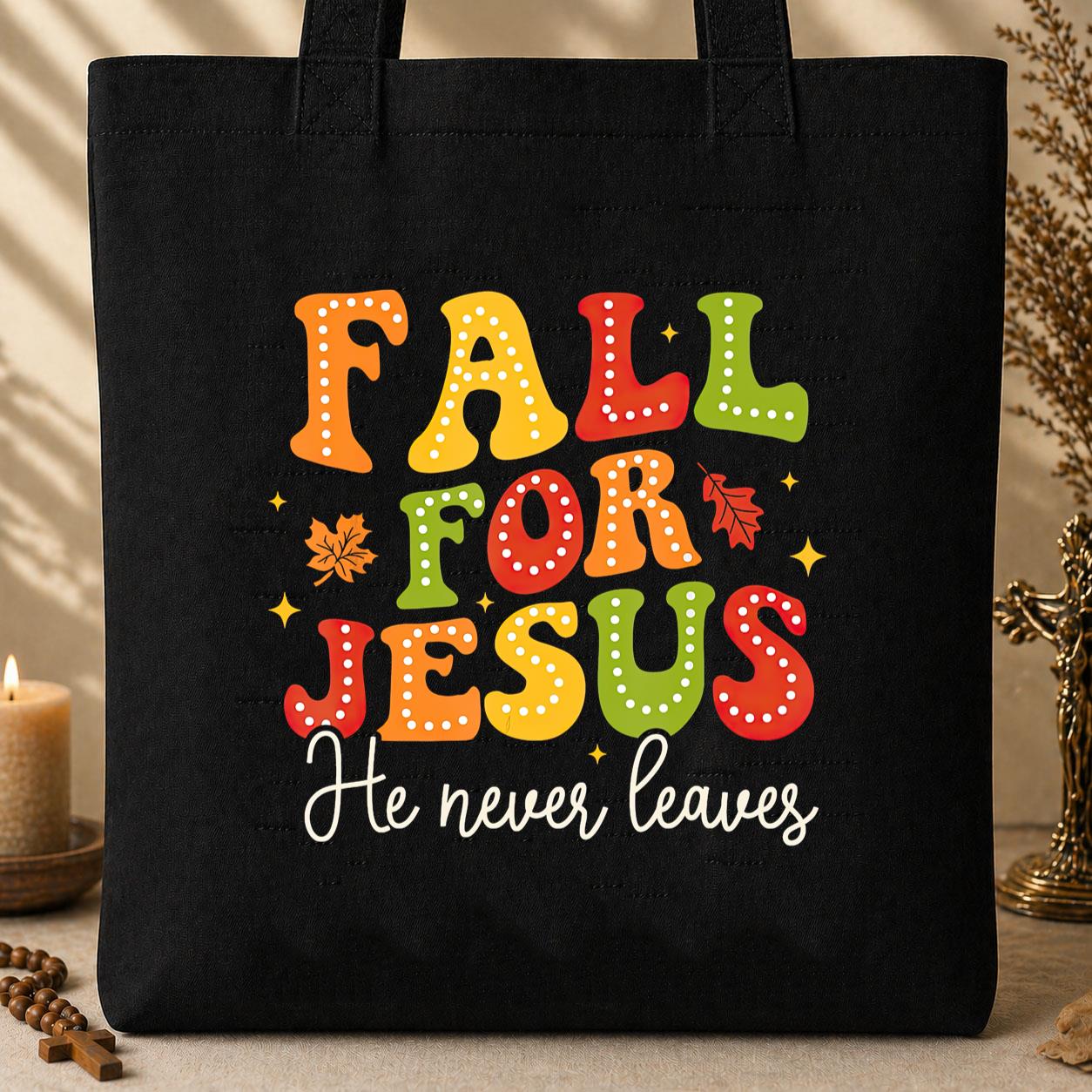 Fall For Jesus He Never Leaves 10 Tote Bag