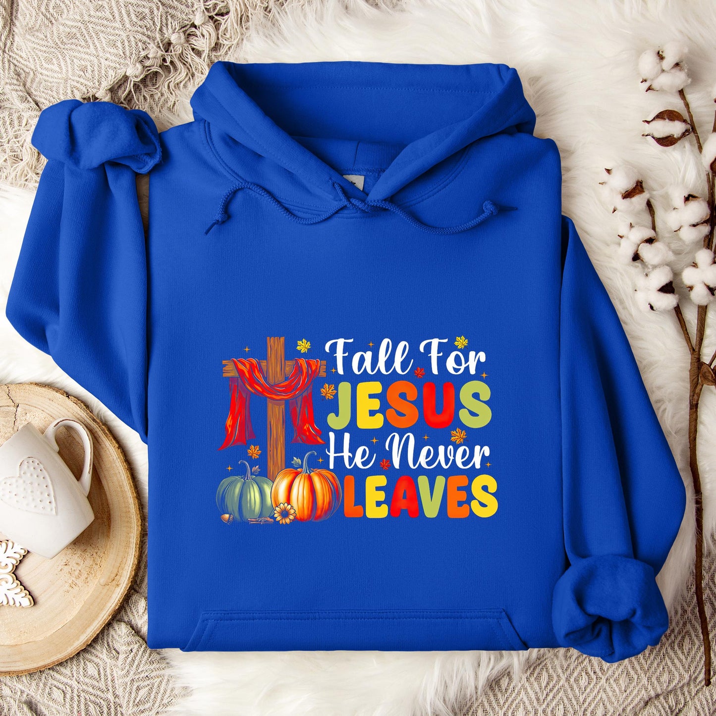 Fall For Jesus He Never Leaves 11 Hoodie