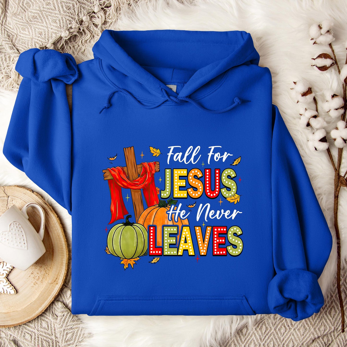 Fall For Jesus He Never Leaves 13 Hoodie