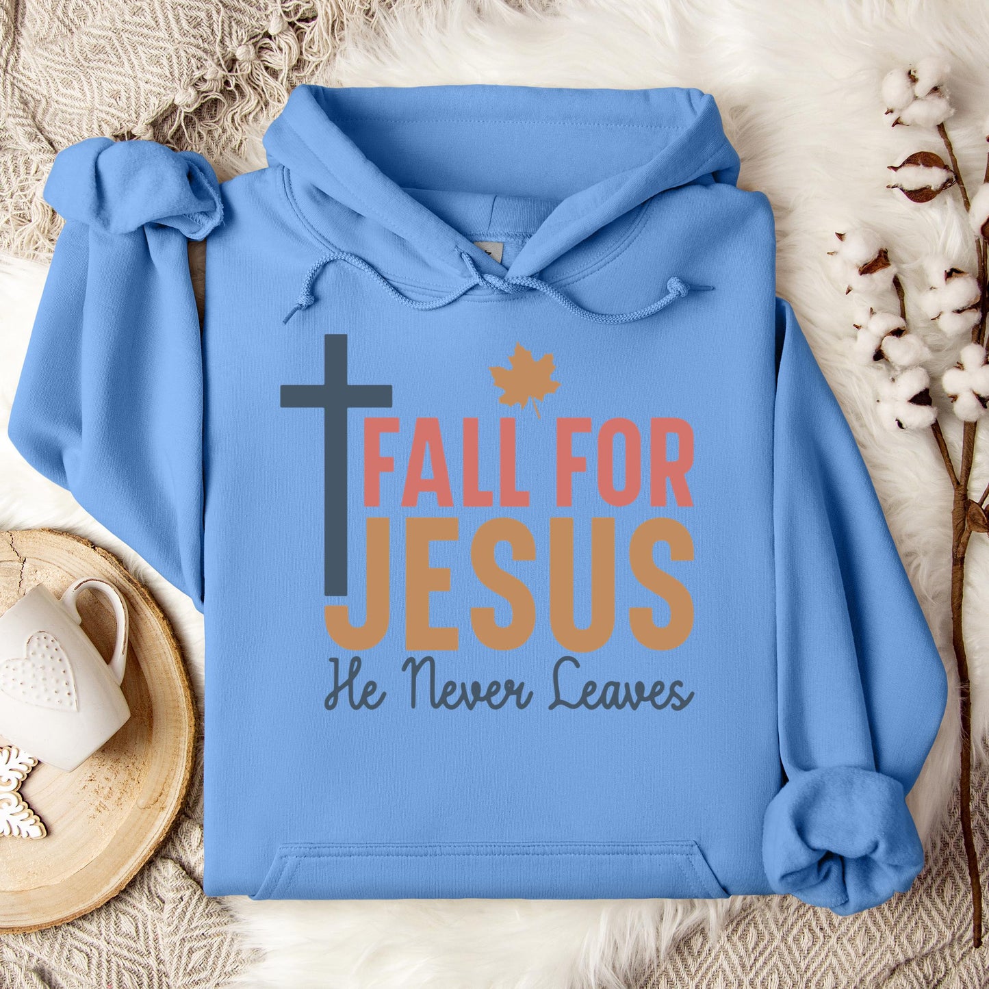 Fall For Jesus He Never Leaves 17 Hoodie