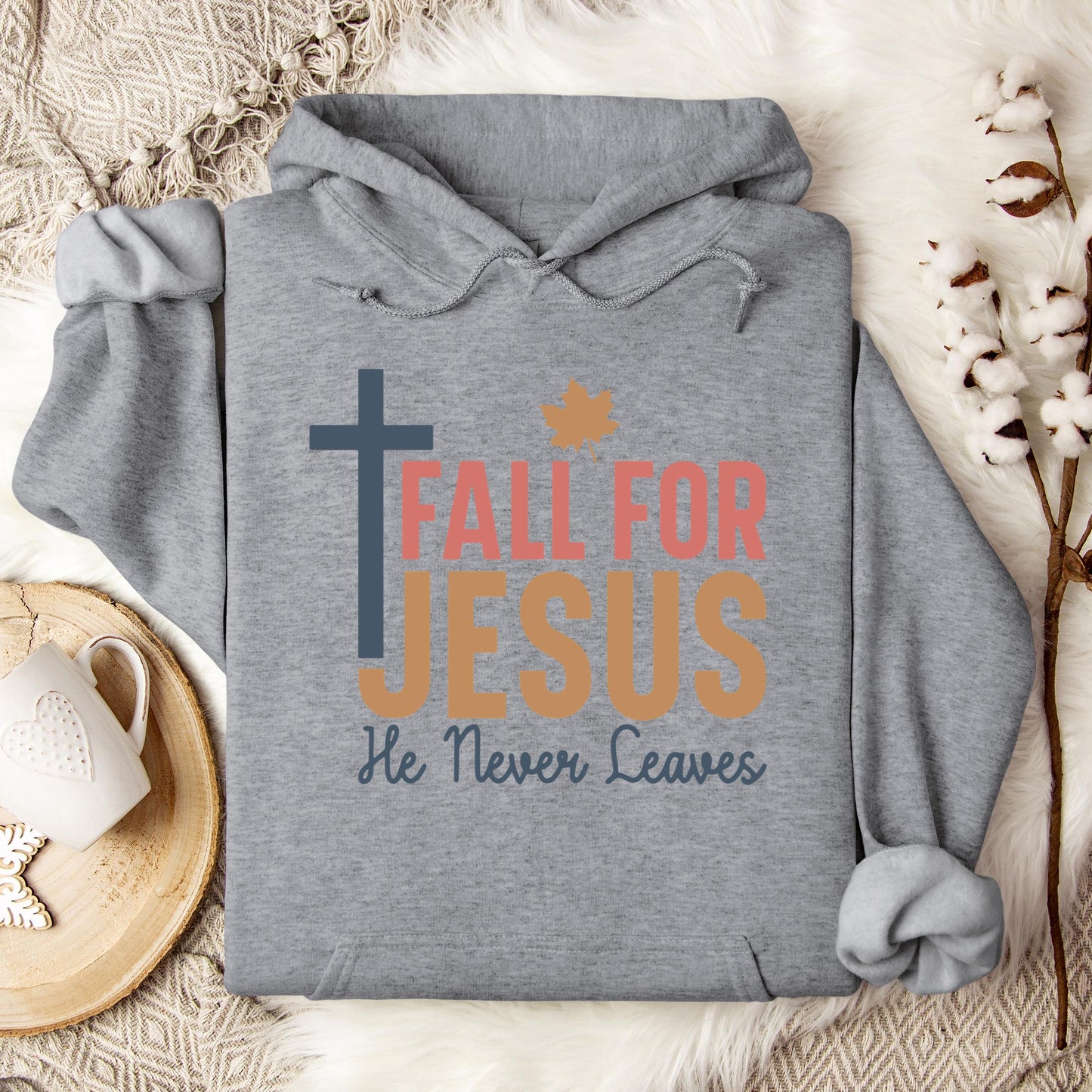 Fall For Jesus He Never Leaves 17 Hoodie