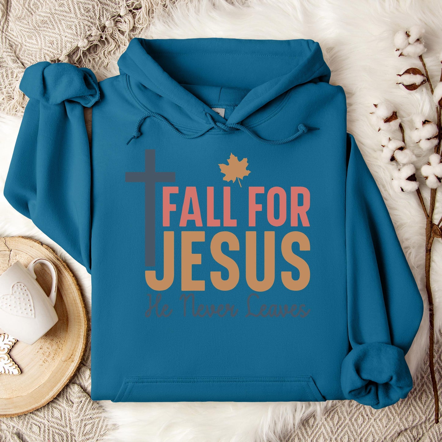 Fall For Jesus He Never Leaves 17 Hoodie