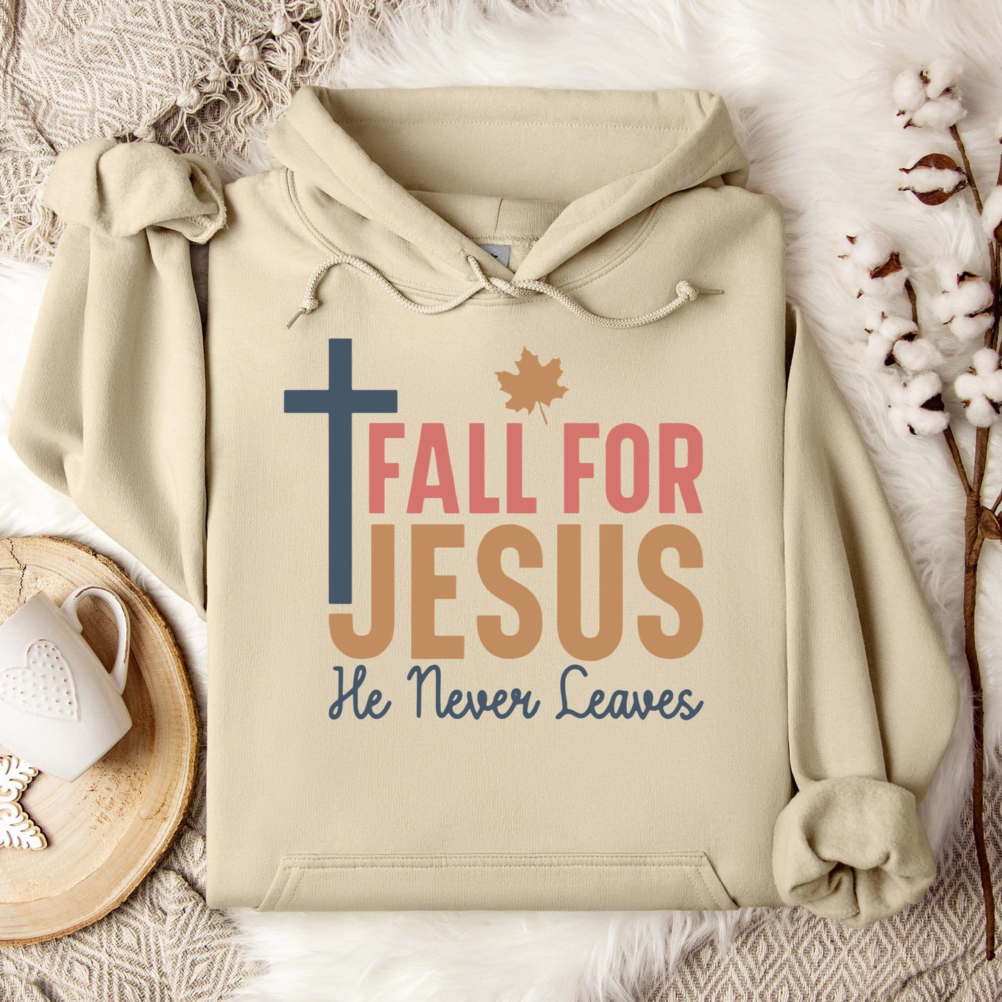 Fall For Jesus He Never Leaves 17 Hoodie