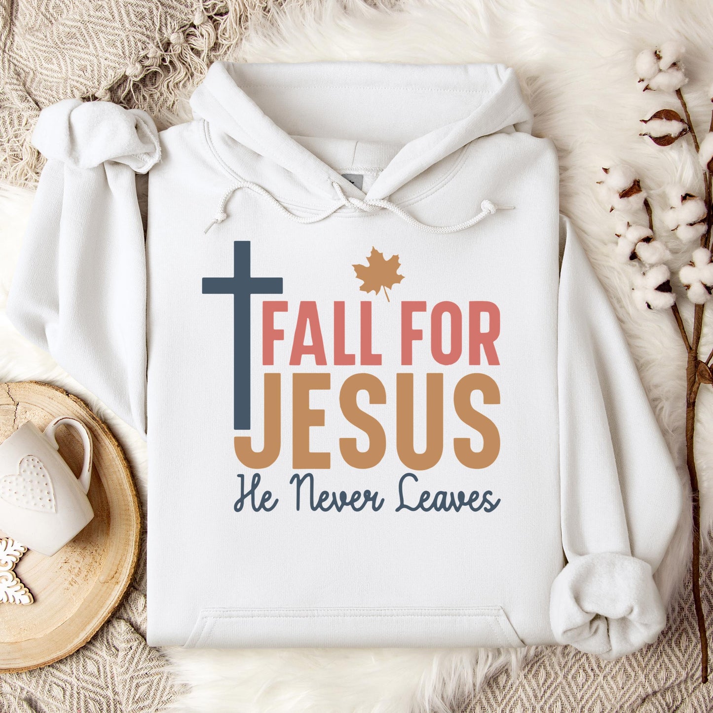 Fall For Jesus He Never Leaves 17 Hoodie