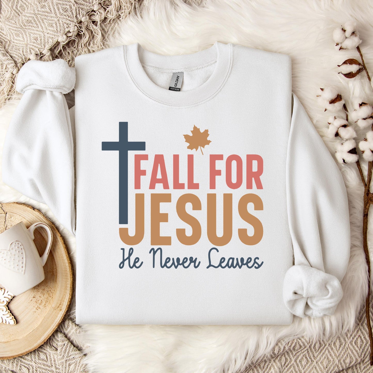 Fall For Jesus He Never Leaves 17 Sweatshirt