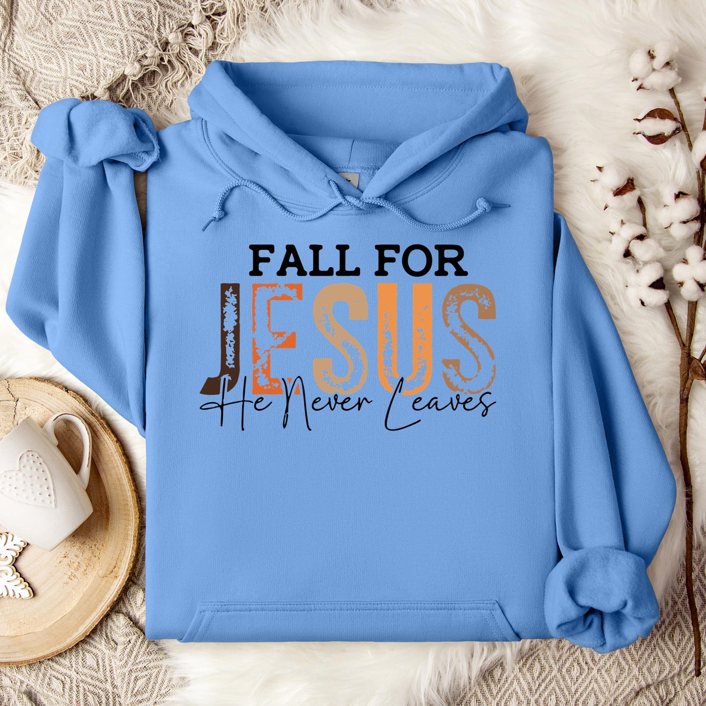 Fall For Jesus He Never Leaves 18 Hoodie