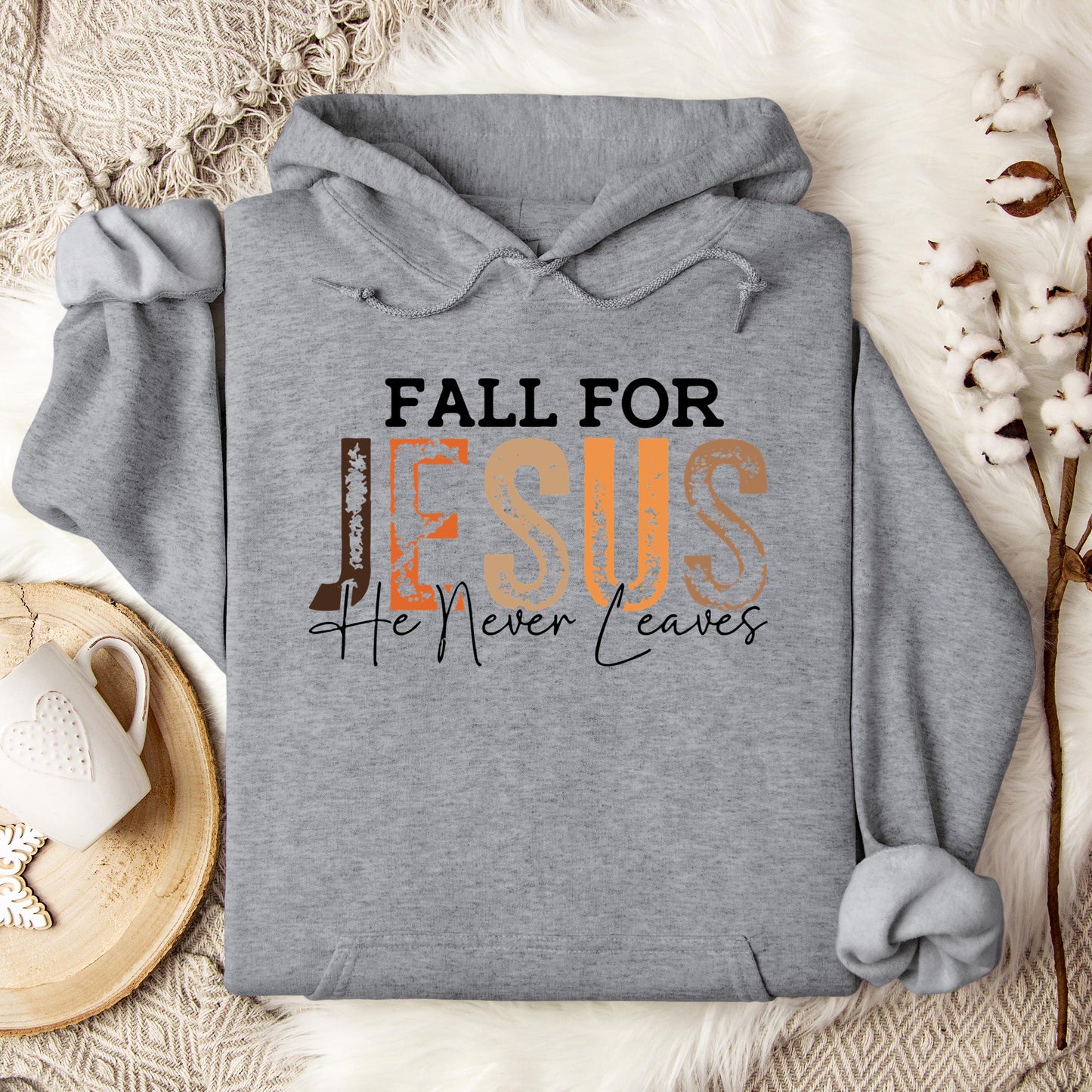 Fall For Jesus He Never Leaves 18 Hoodie