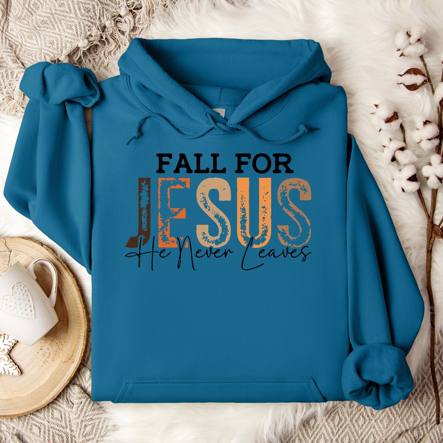 Fall For Jesus He Never Leaves 18 Hoodie