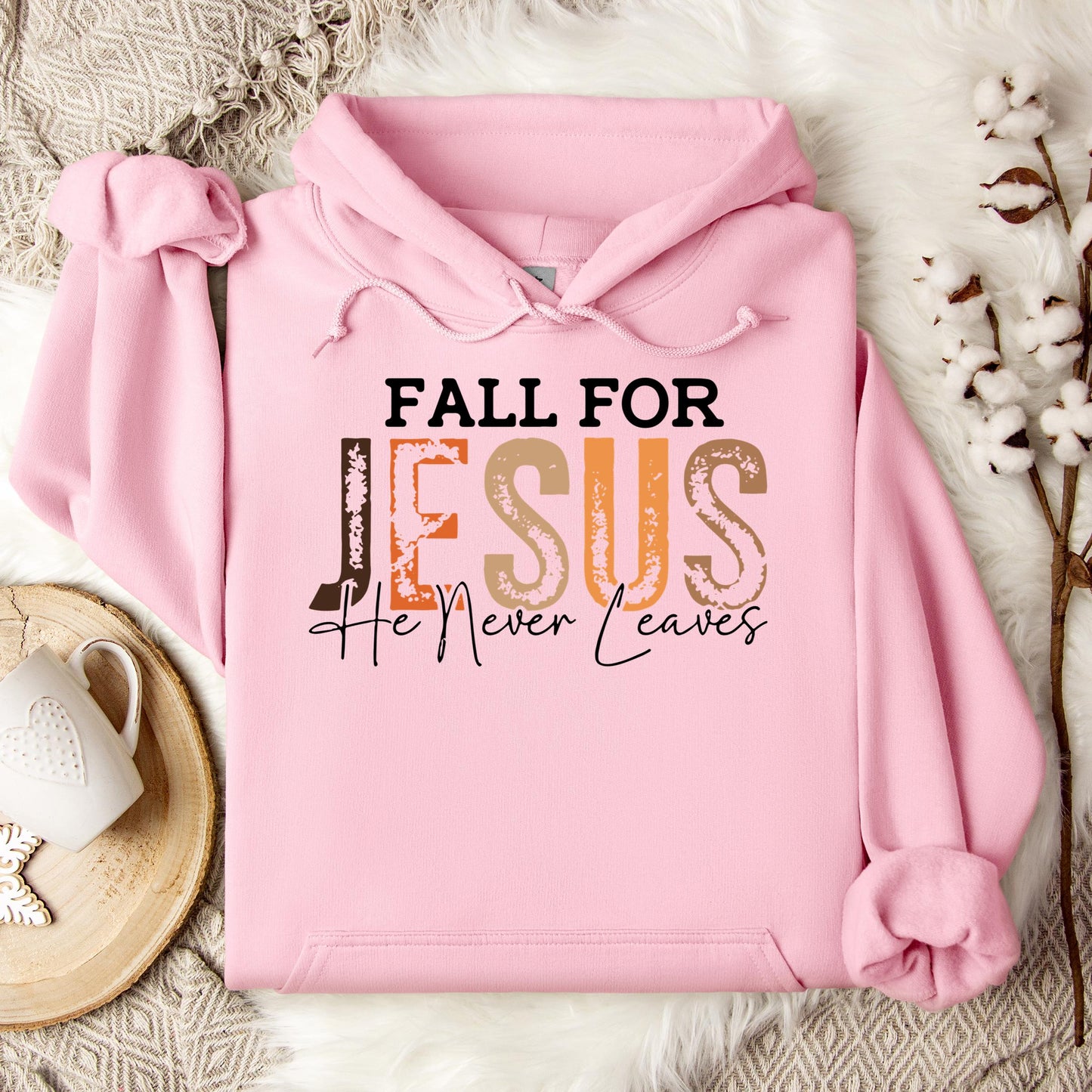 Fall For Jesus He Never Leaves 18 Hoodie