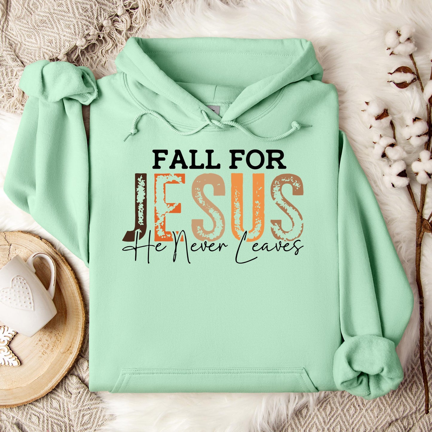 Fall For Jesus He Never Leaves 18 Hoodie