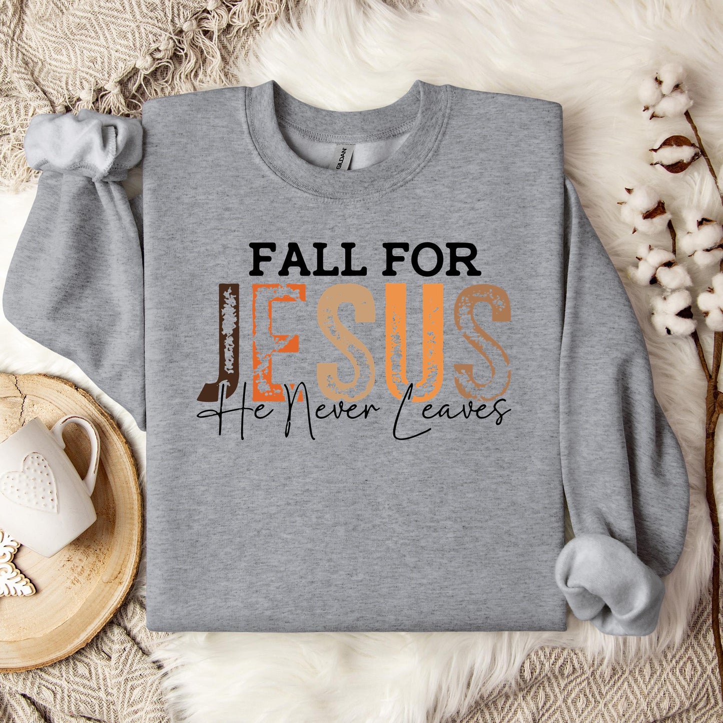 Fall For Jesus He Never Leaves 18 Sweatshirt
