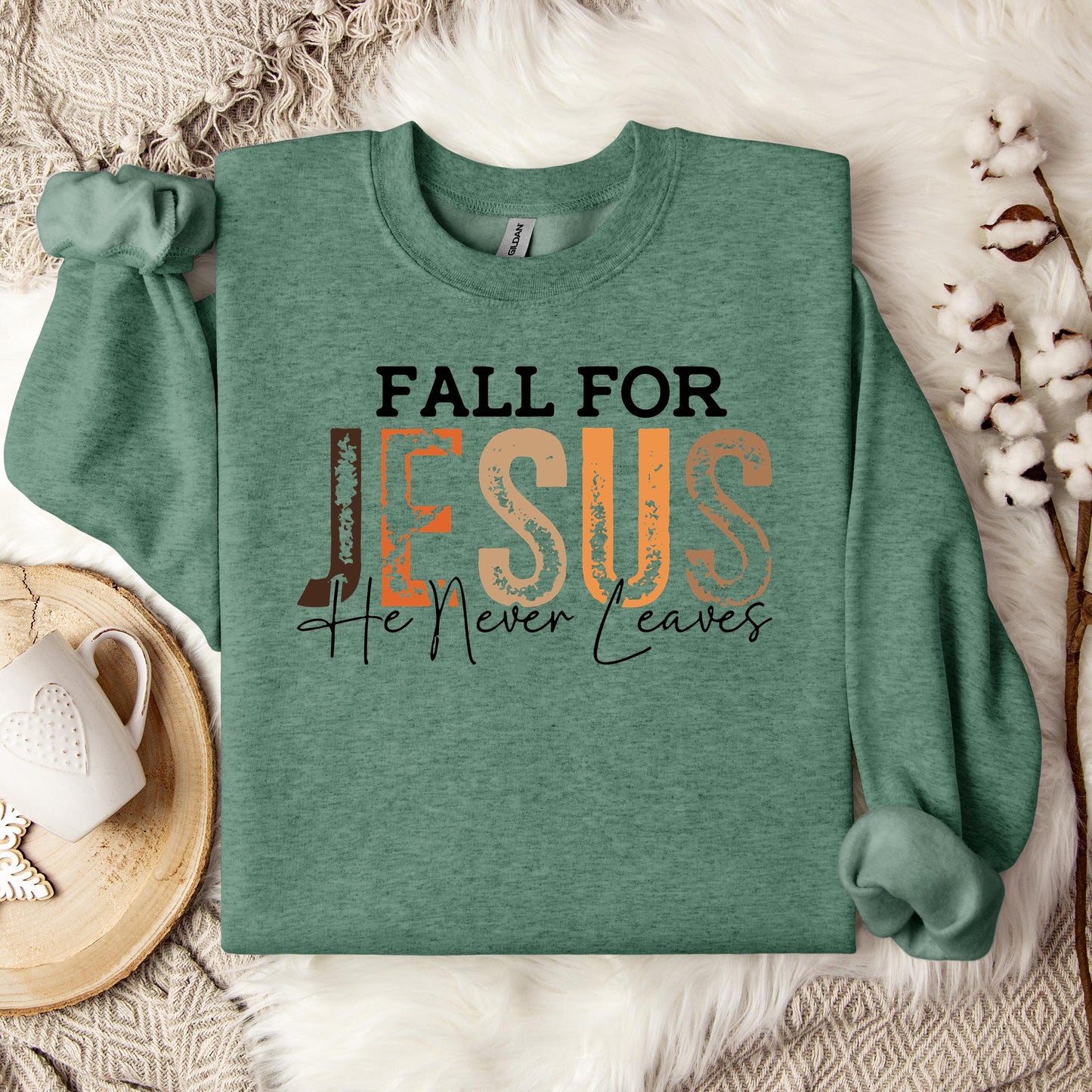Fall For Jesus He Never Leaves 18 Sweatshirt