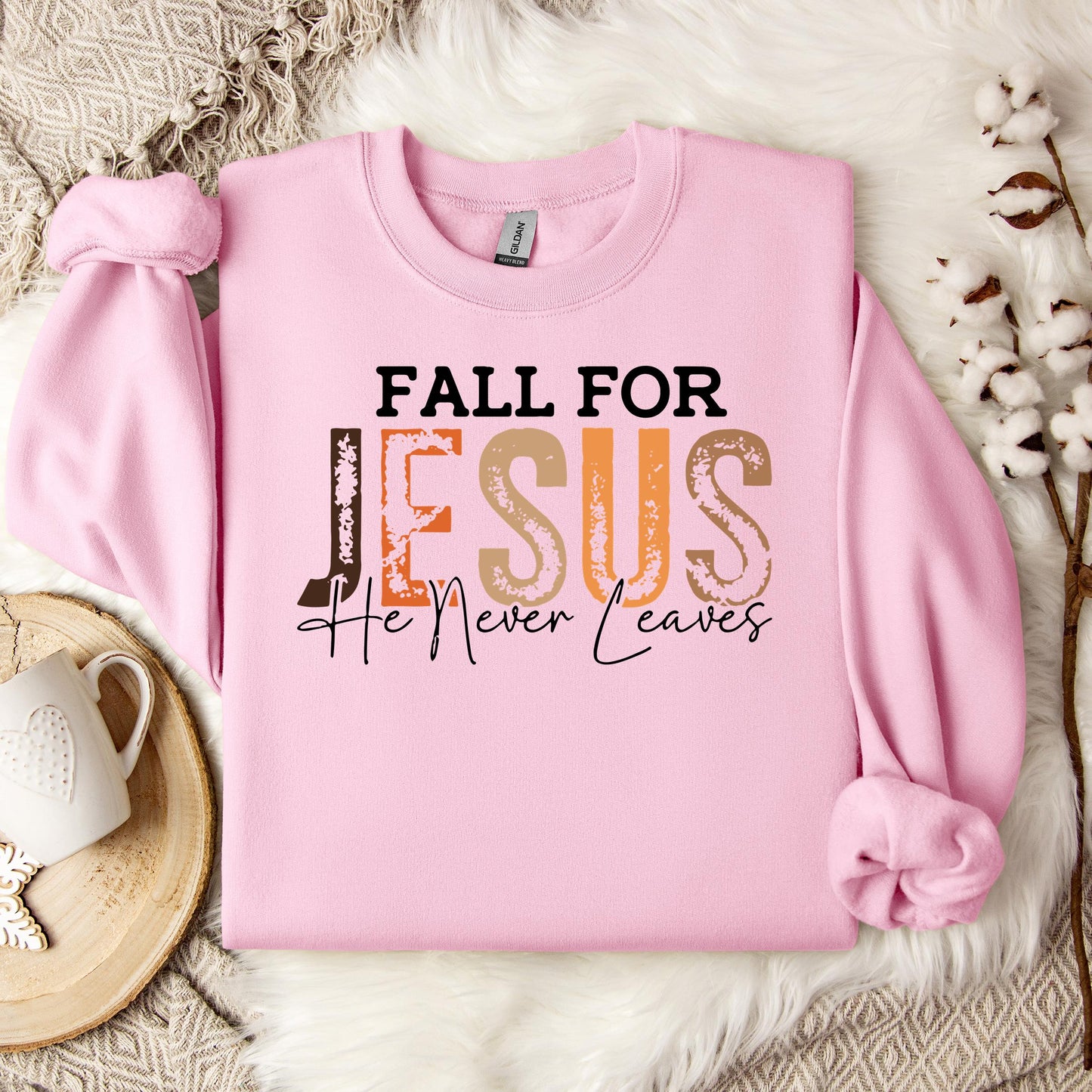 Fall For Jesus He Never Leaves 18 Sweatshirt