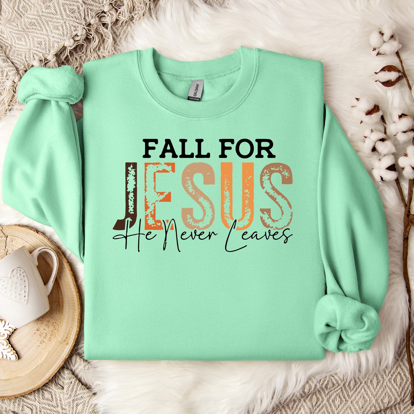 Fall For Jesus He Never Leaves 18 Sweatshirt