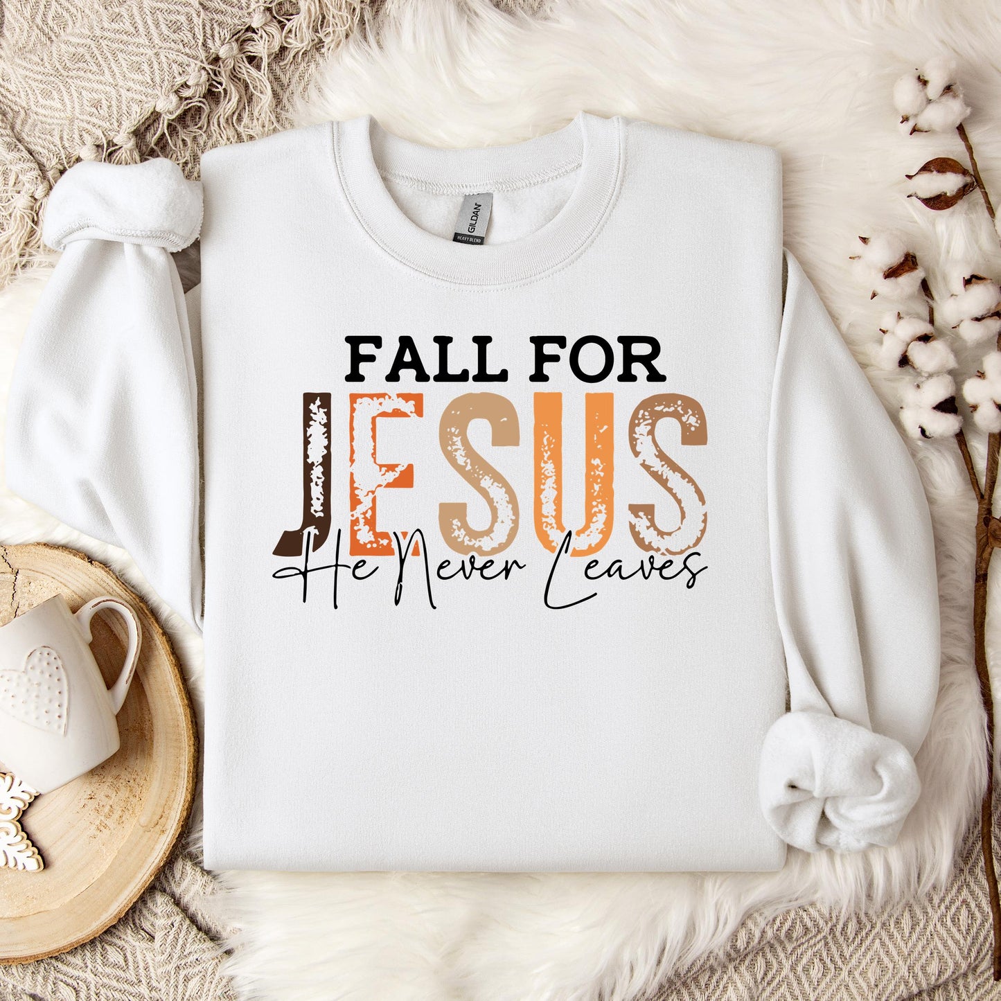 Fall For Jesus He Never Leaves 18 Sweatshirt