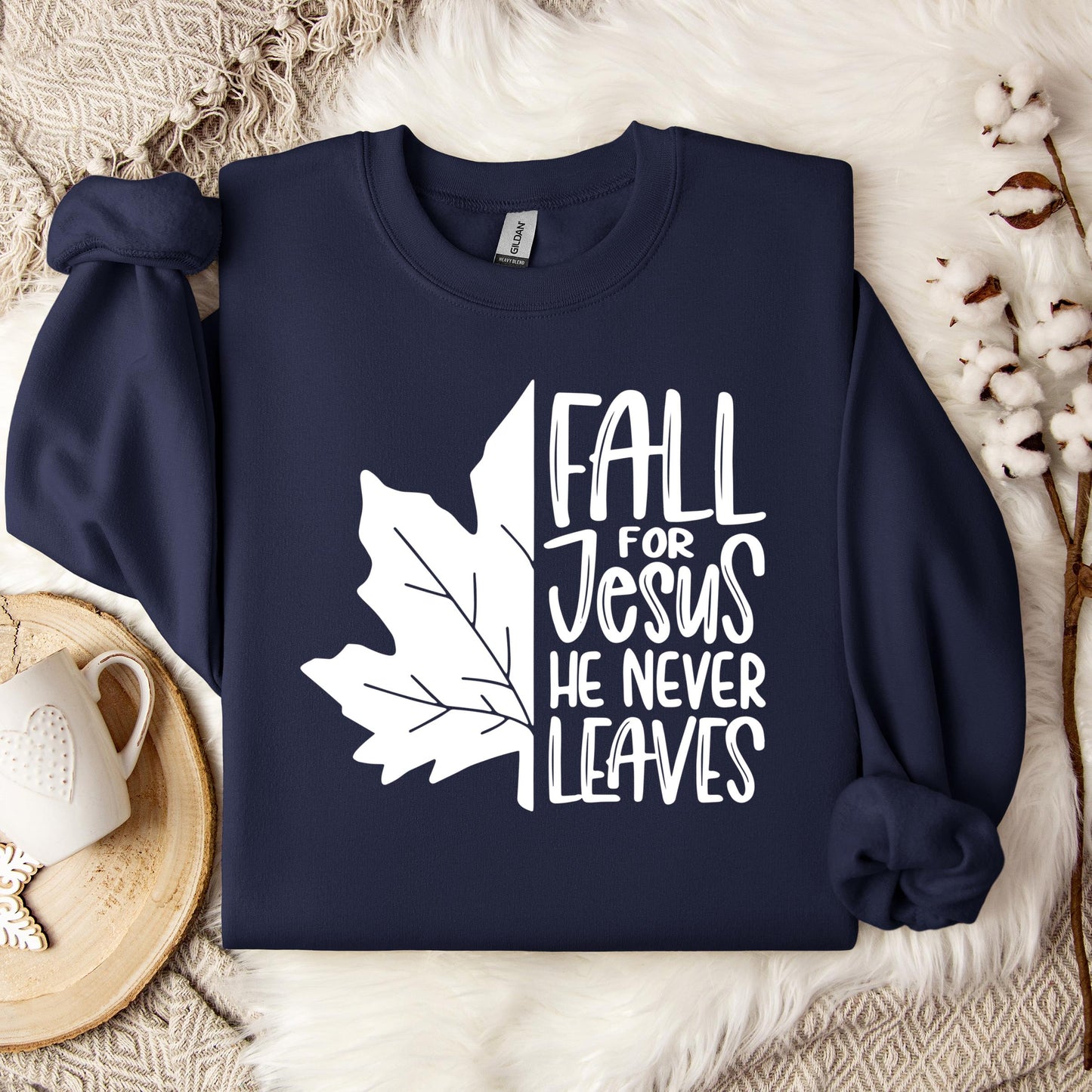 Fall For Jesus He Never Leaves 19 Sweatshirt