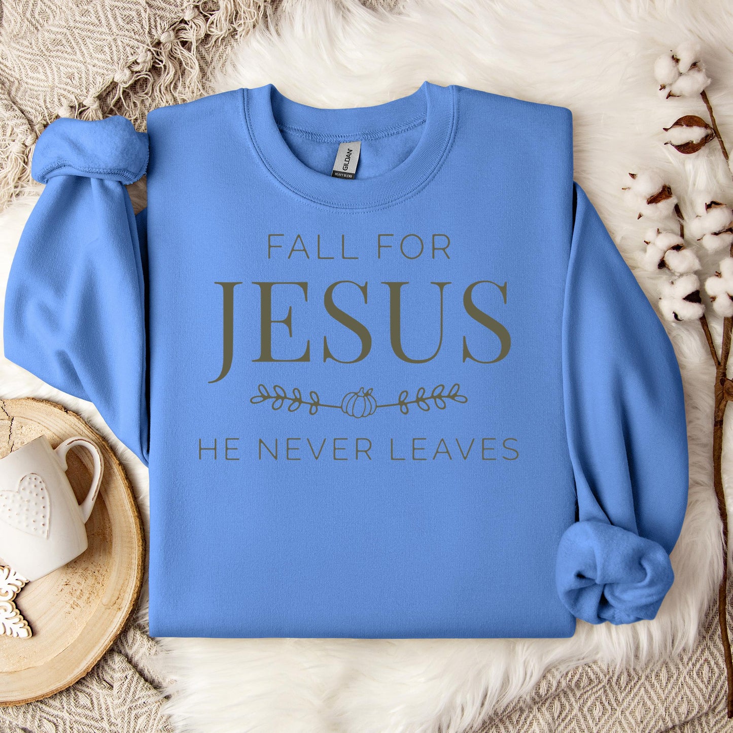 Fall For Jesus He Never Leaves 20 Sweatshirt