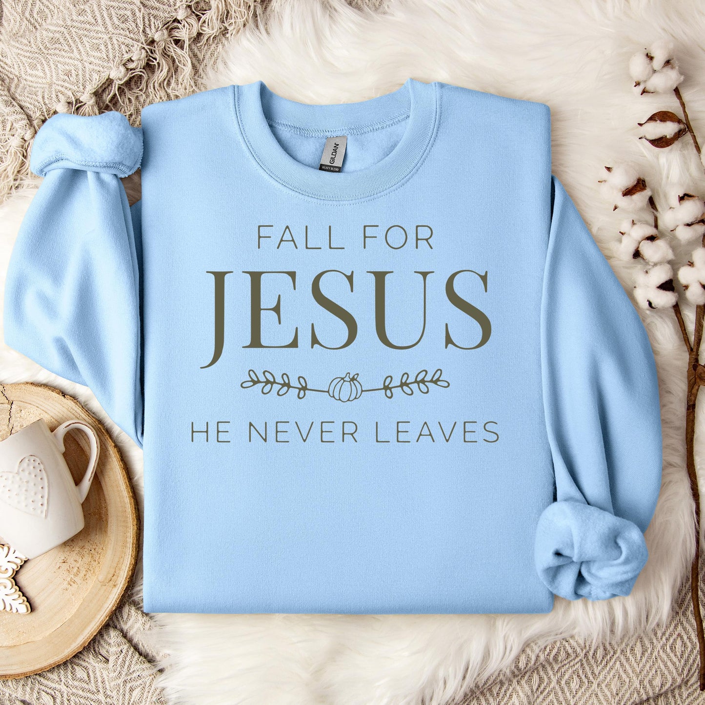 Fall For Jesus He Never Leaves 20 Sweatshirt