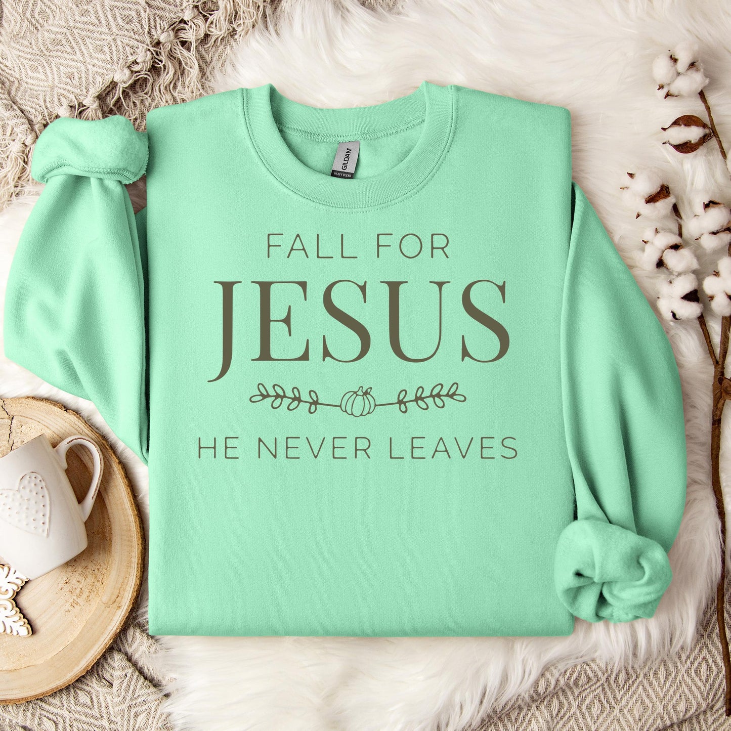 Fall For Jesus He Never Leaves 20 Sweatshirt