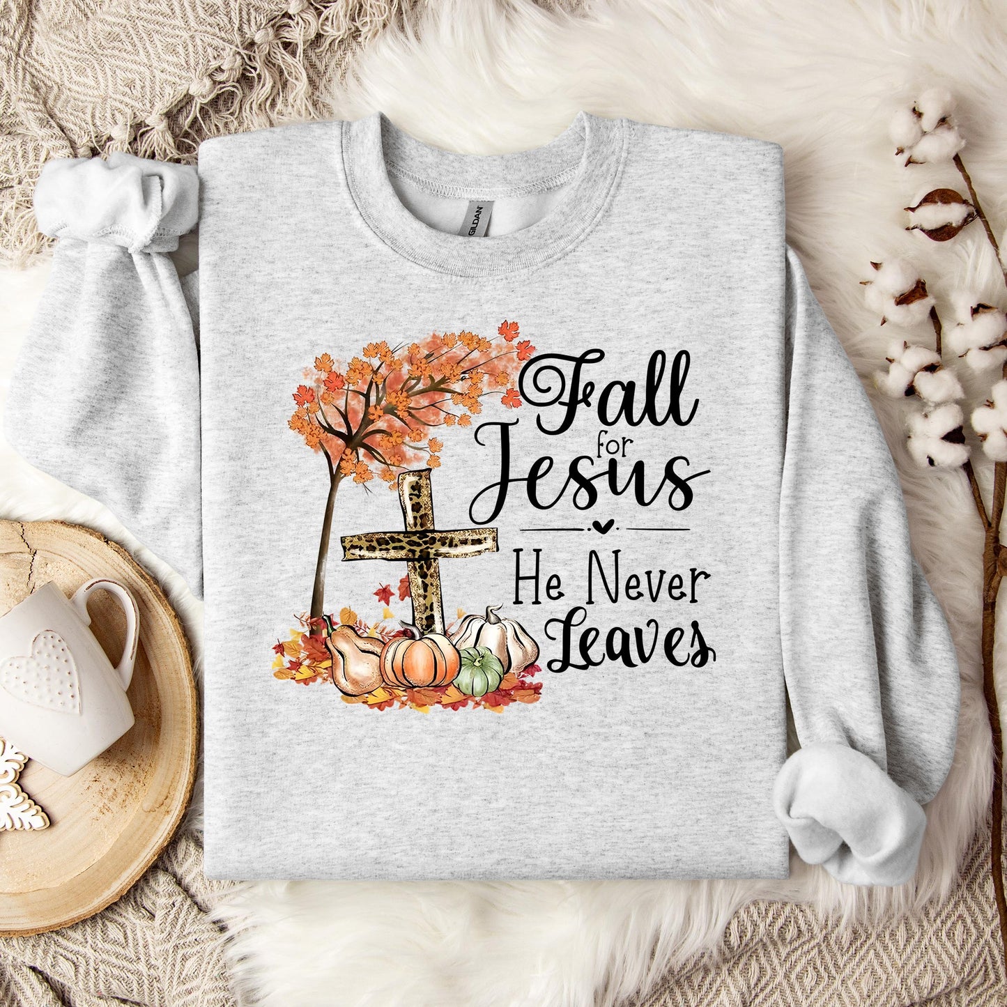 Fall For Jesus He Never Leaves 21 Sweatshirt