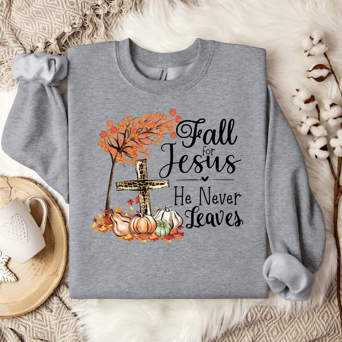 Fall For Jesus He Never Leaves 21 Sweatshirt