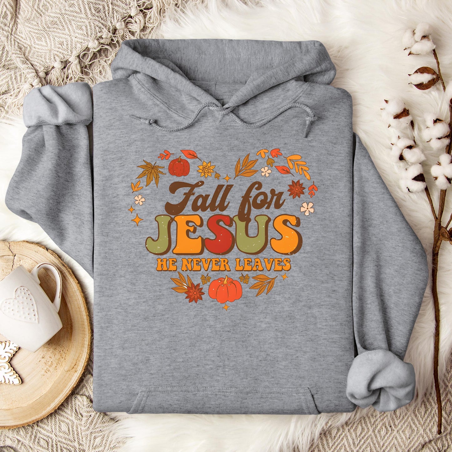 Fall For Jesus He Never Leaves 22 Hoodie