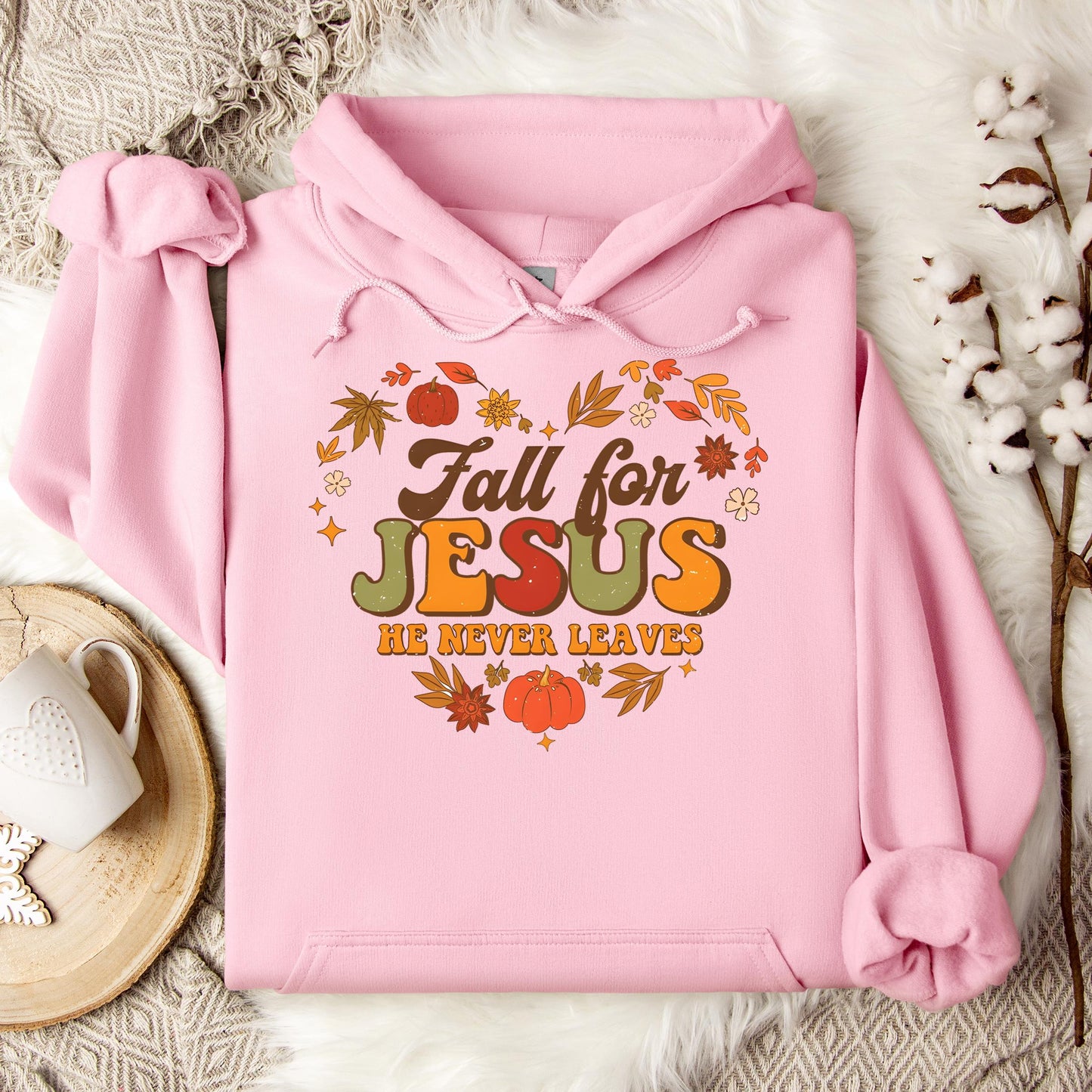 Fall For Jesus He Never Leaves 22 Hoodie