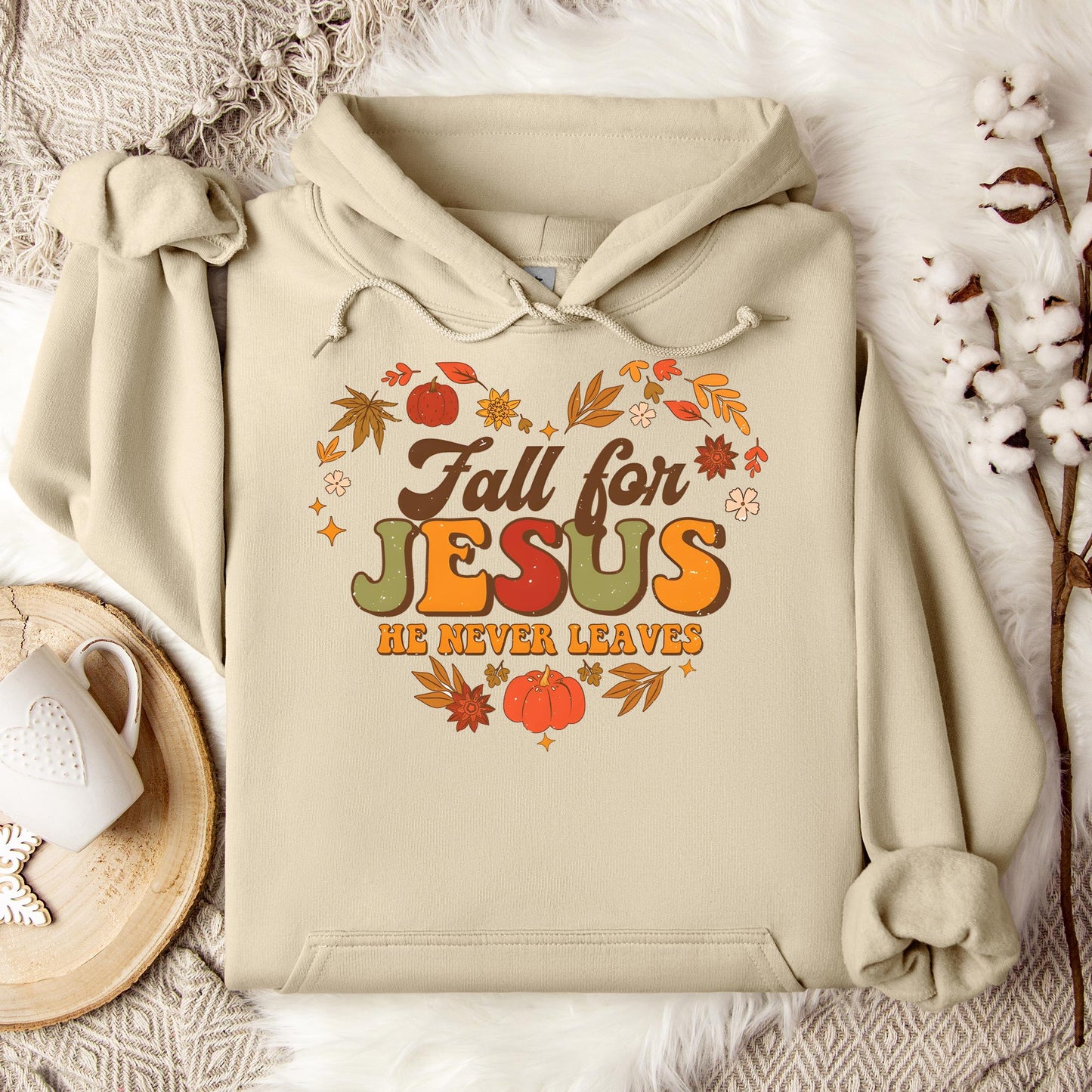 Fall For Jesus He Never Leaves 22 Hoodie