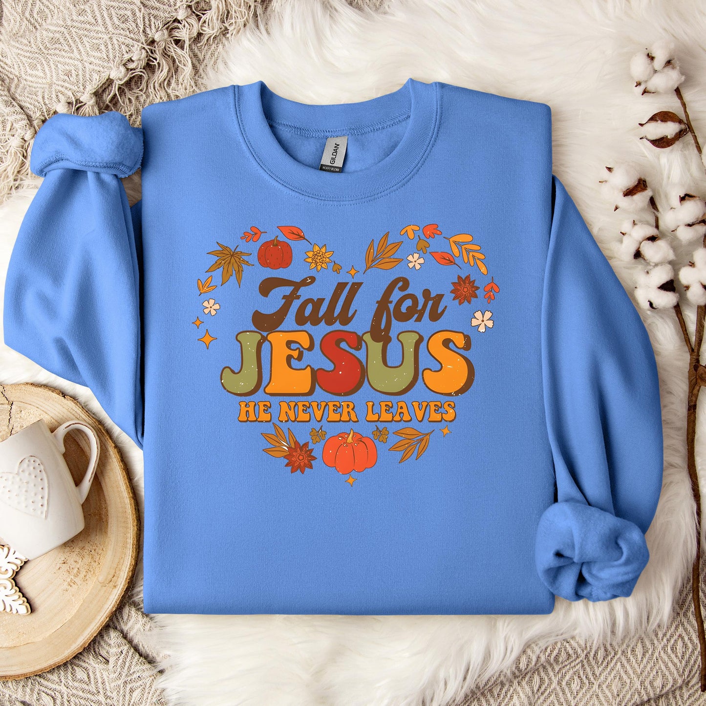 Fall For Jesus He Never Leaves 22 Sweatshirt