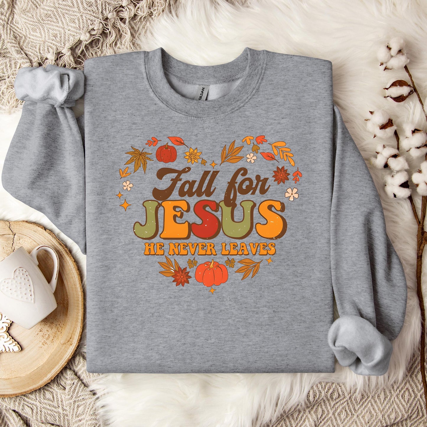 Fall For Jesus He Never Leaves 22 Sweatshirt