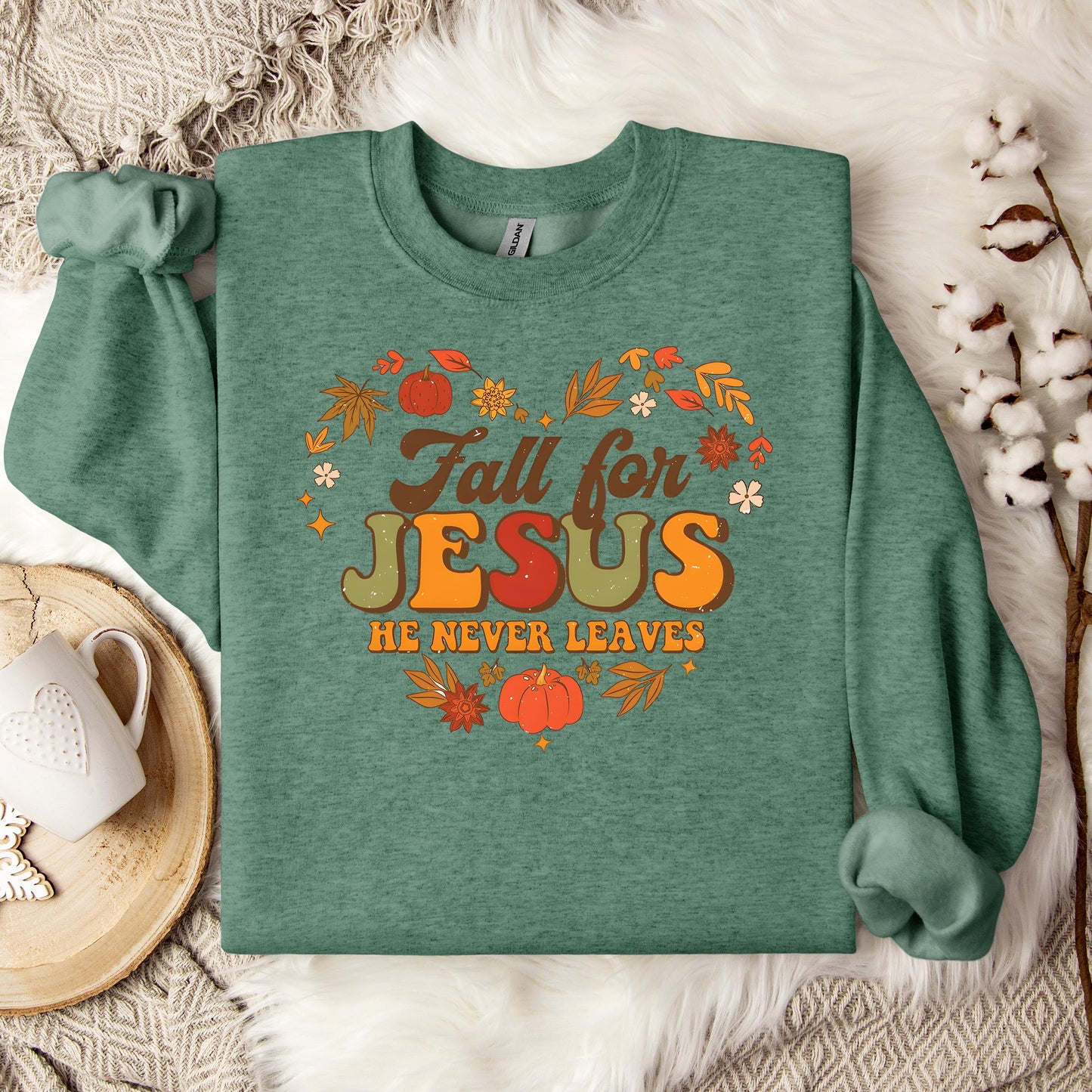 Fall For Jesus He Never Leaves 22 Sweatshirt
