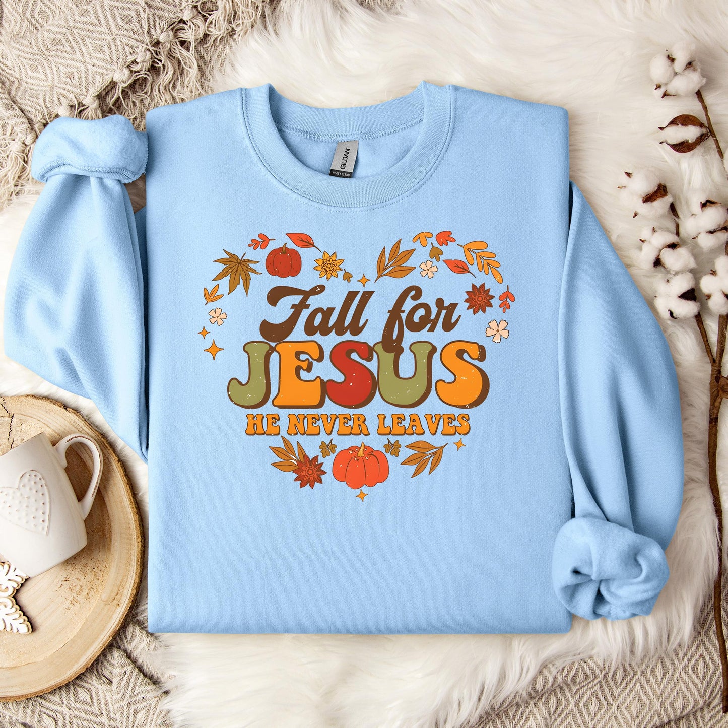 Fall For Jesus He Never Leaves 22 Sweatshirt