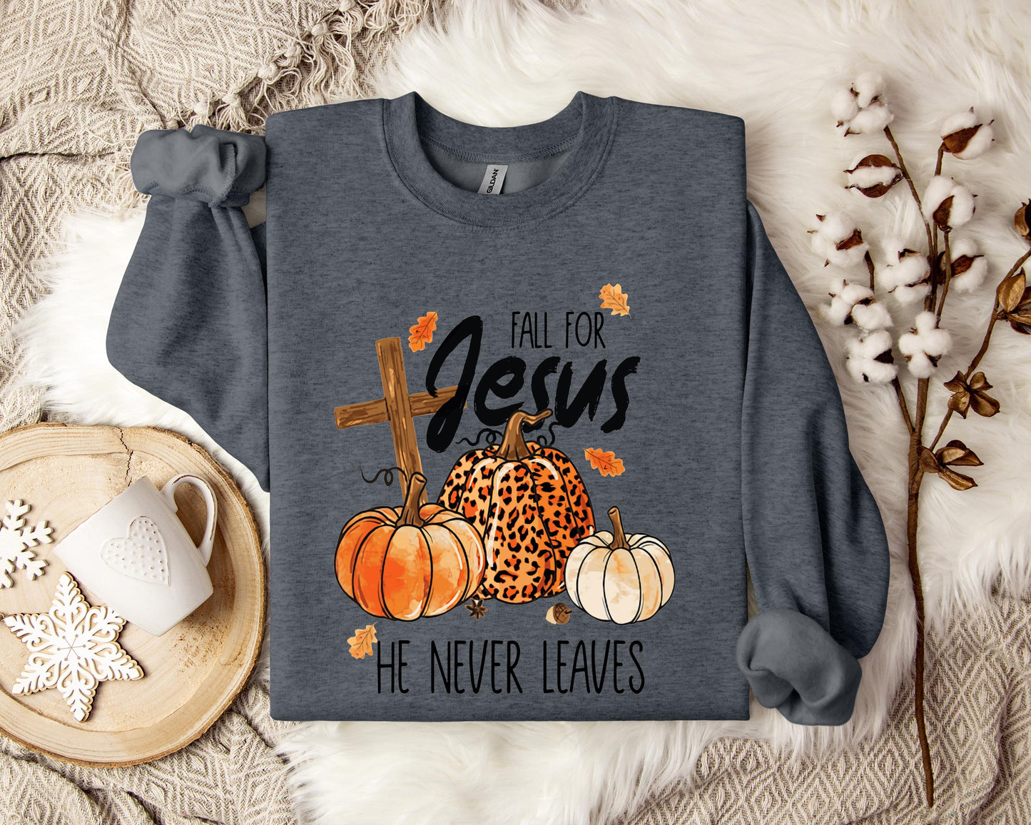 Fall For Jesus He Never Leaves Sweatshirt