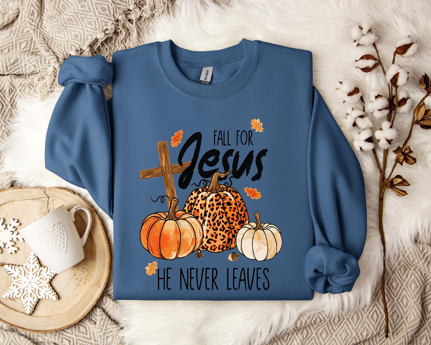 Fall For Jesus He Never Leaves Sweatshirt