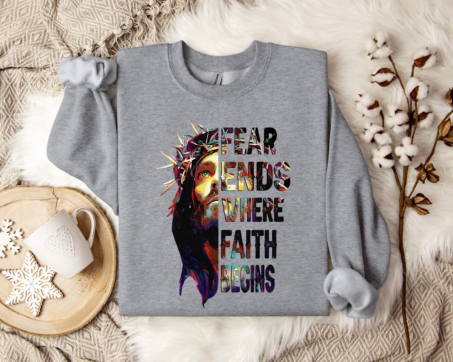 Fear Ends Where Faith Begins Sweatshirt