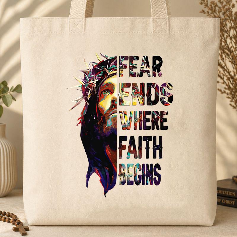 Fear Ends Where Faith Begins Tote Bag