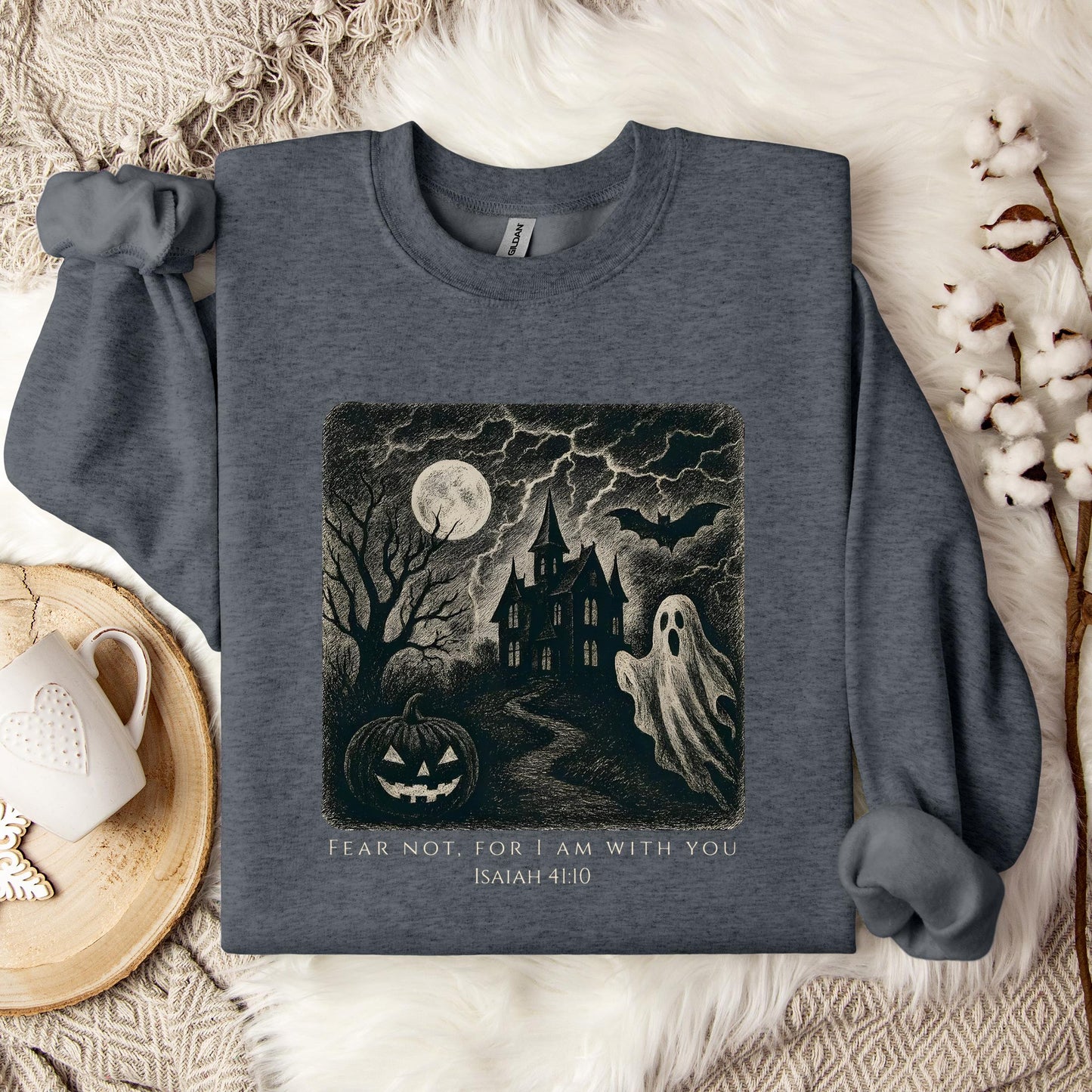 Fear Not For I Am With You Isaiah 41.10 Sweatshirt