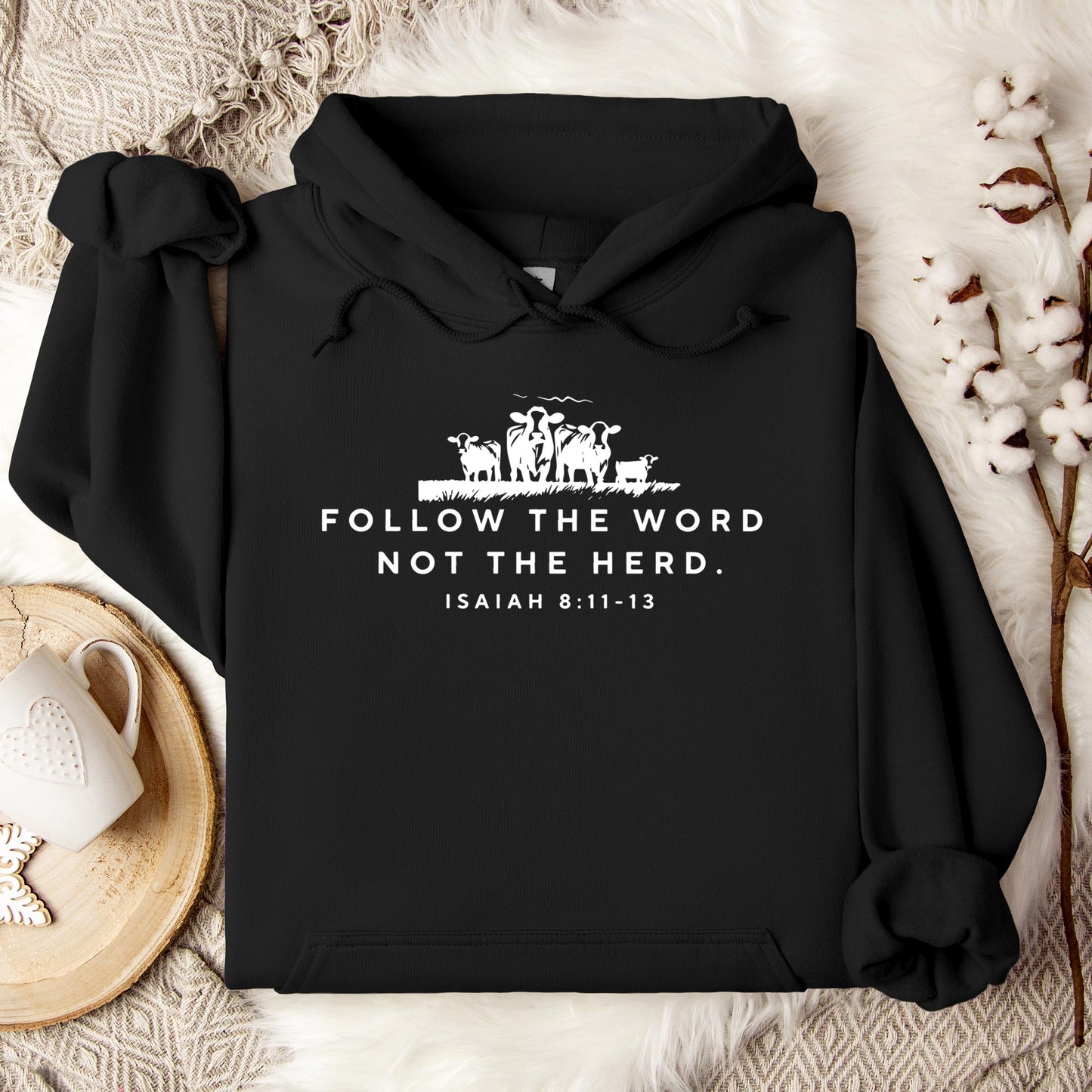 Follow The Word Not The Herd Isaiah 8.11-13 01 Hoodie