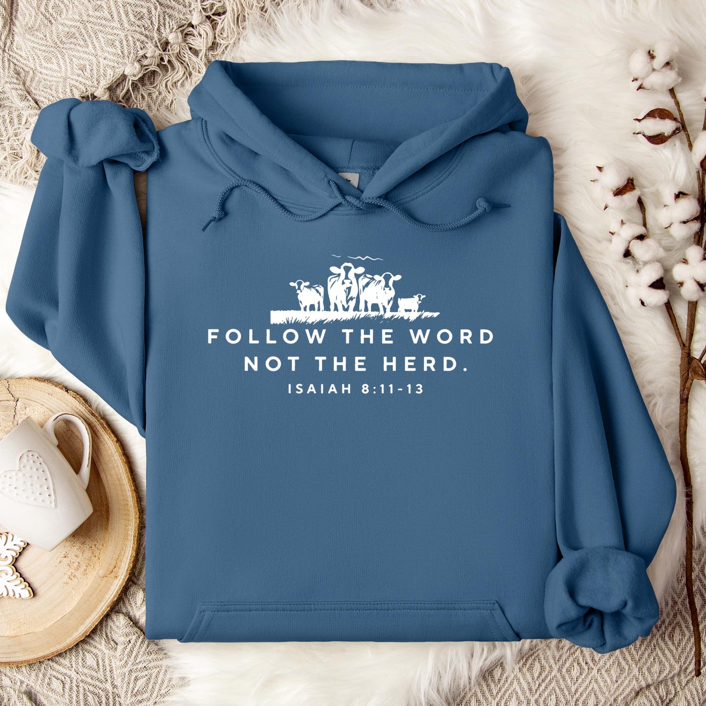 Follow The Word Not The Herd Isaiah 8.11-13 01 Hoodie
