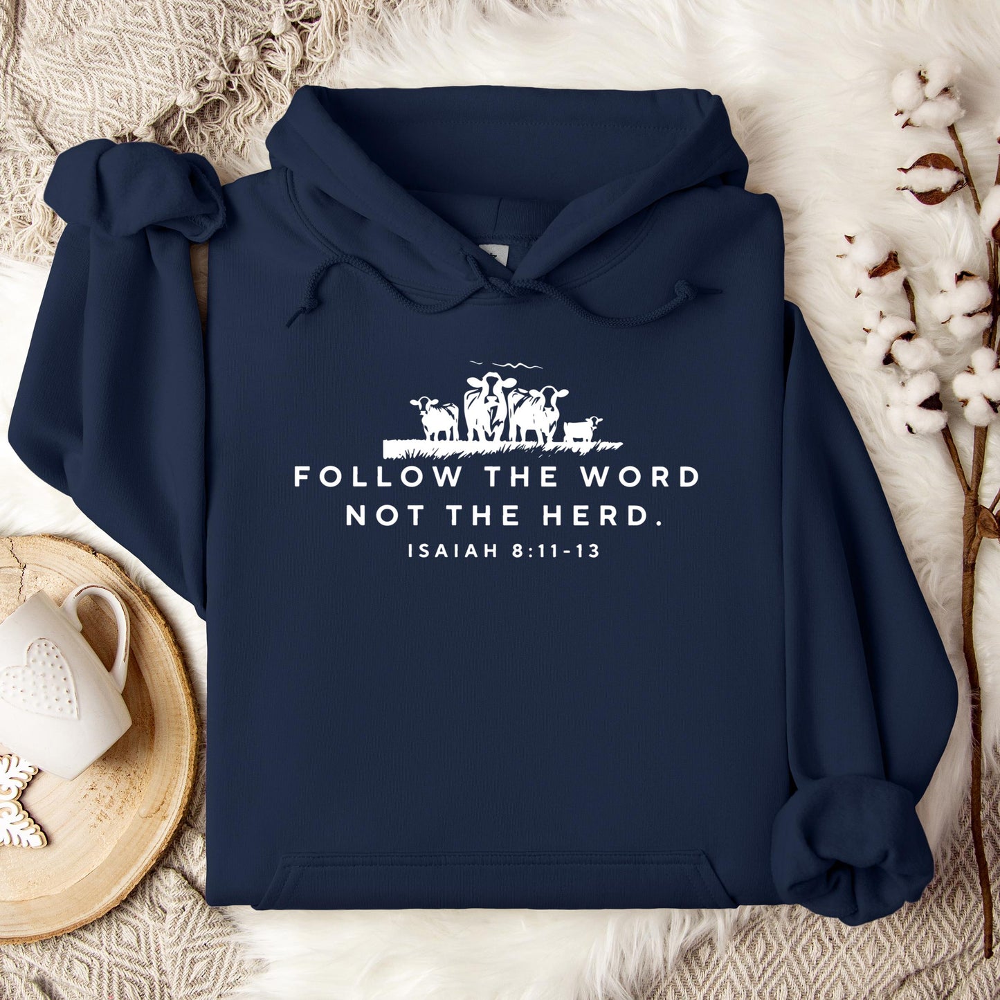 Follow The Word Not The Herd Isaiah 8.11-13 01 Hoodie