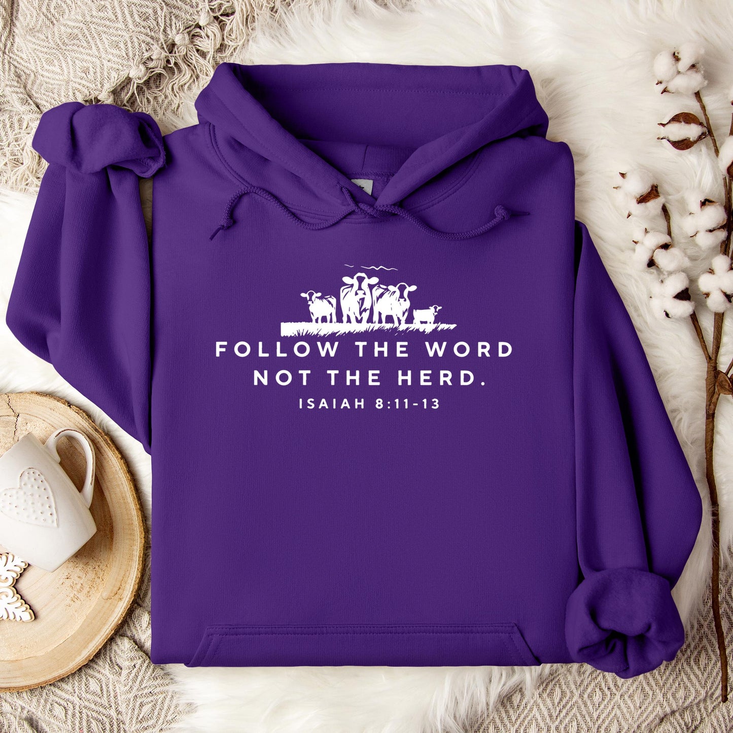 Follow The Word Not The Herd Isaiah 8.11-13 01 Hoodie