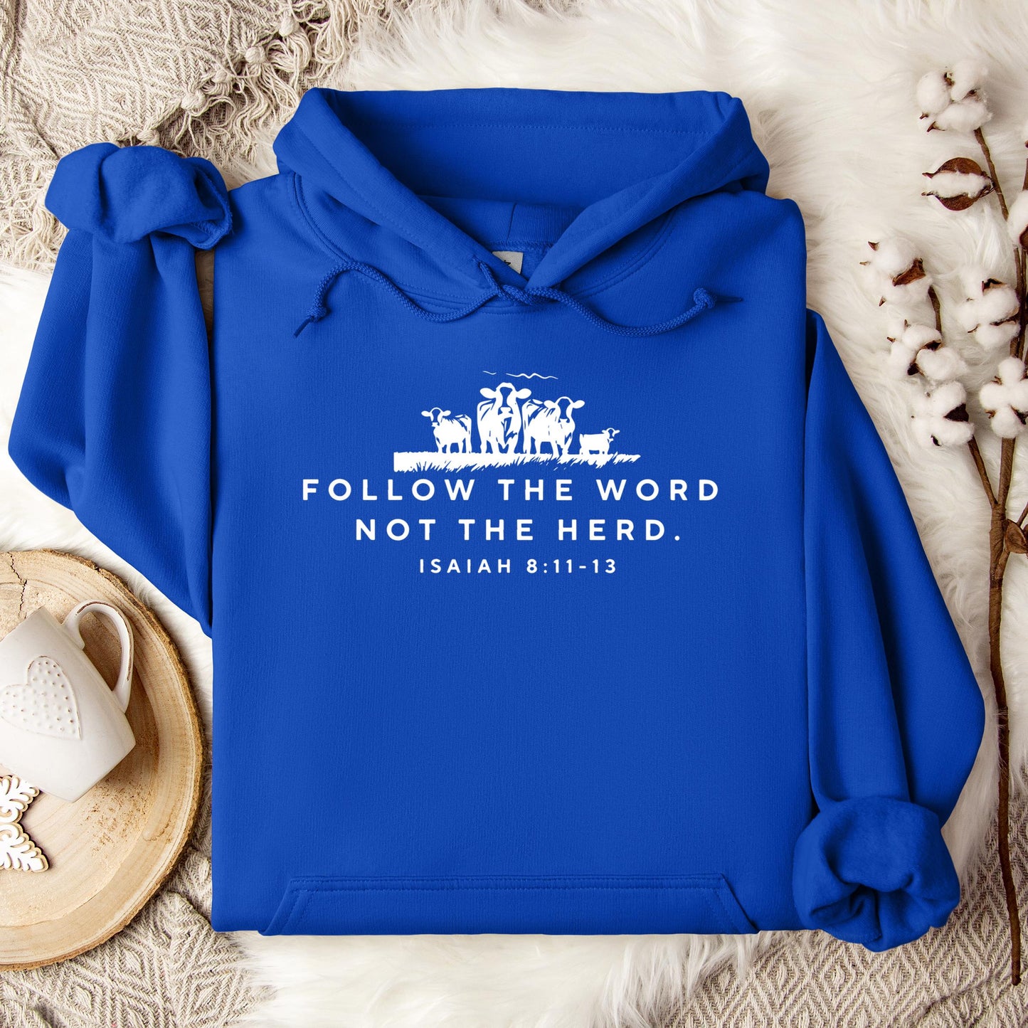 Follow The Word Not The Herd Isaiah 8.11-13 01 Hoodie