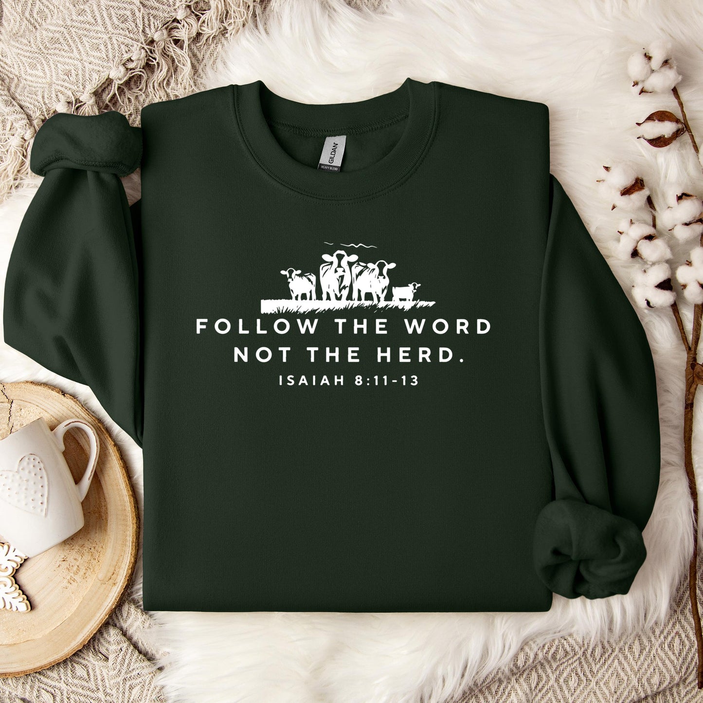 Follow The Word Not The Herd Isaiah 8.11-13 01 Sweatshirt